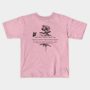 God Satisfies Your Heart - Christian Quote Kids T-Shirt